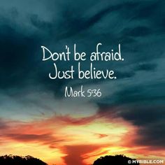 DO NOT BE AFRAID
