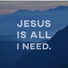 ALL YOU NEED IS JESUS