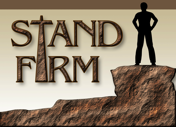 Be firm and stand your ground