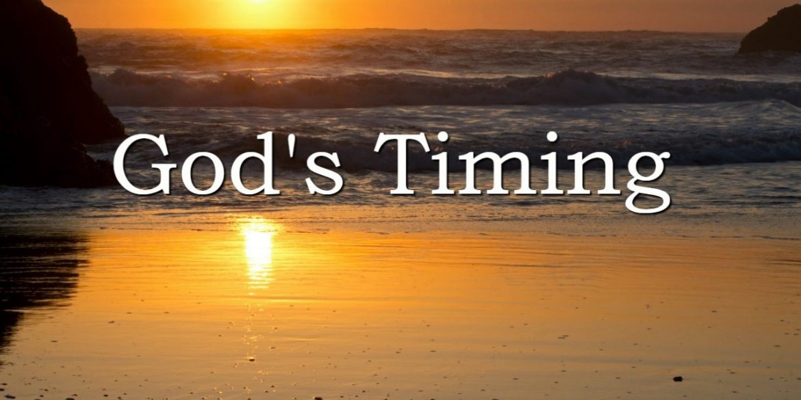 *Best Timing is God’s Timing* 