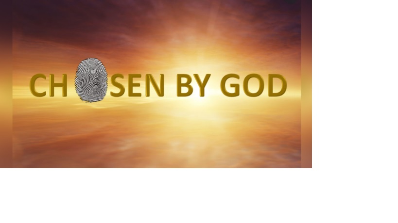 YOU ARE CHOSEN BY GOD