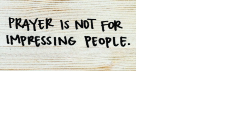 Do not use prayer to impress people
